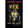 Vfx: How They Do It