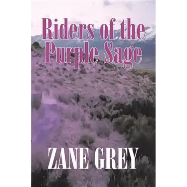 Riders of the Purple Sage by Zane Grey, Fiction, Westerns
