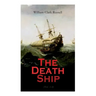 The Death Ship (Vol. 1-3): A Strange Story (Sea Adventure Novel)