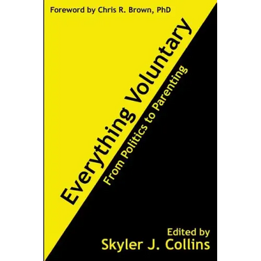 Everything Voluntary: From Politics to Parenting