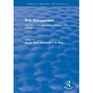Risk Management: Volume I: Theories, Cases, Policies and Politics Volume II: Management and Control