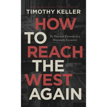 How to Reach the West Again: Six Essential Elements of a Missionary Encounter