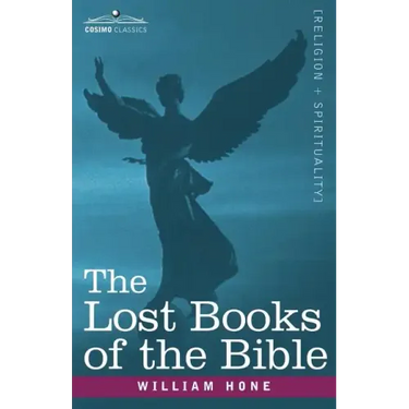 The Lost Books of the Bible A.K.A, the Apocryphal New Testament