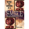 Behind the Windows of a Smile