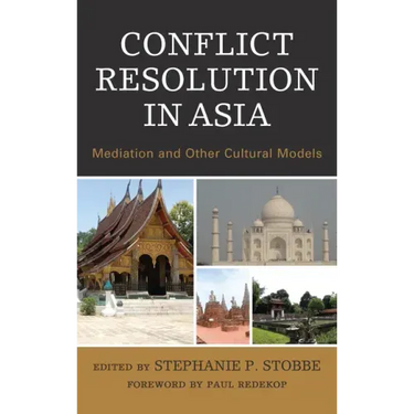 Conflict Resolution in Asia: Mediation and Other Cultural Models