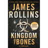 Kingdom of Bones: A SIGMA Force Novel