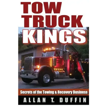 Tow Truck Kings: Secrets of the Towing & Recovery Business