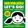 Nom Nom Paleo: Let's Go! Volume 3