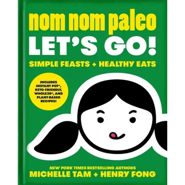 Nom Nom Paleo: Let's Go! Volume 3