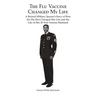 The Flu Vaccine Changed My Life: A Retired Military Spouse's Story of How the Flu Shot Changed Her Life and the Life of Her 20 Year Veteran Husband