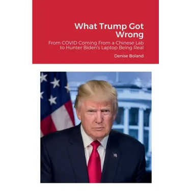 What Trump Got Wrong: From COVID Coming From a Chinese Lab to Hunter Biden's Laptop Being Real