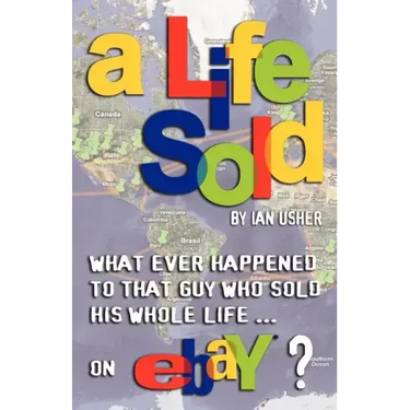 A Life Sold - What Ever Happened to That Guy Who Sold His Whole Life on Ebay?