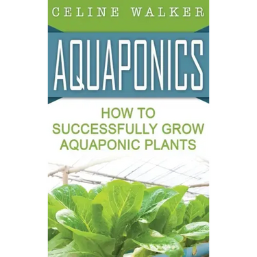 Aquaponics: How to Build Your Own Aquaponic System