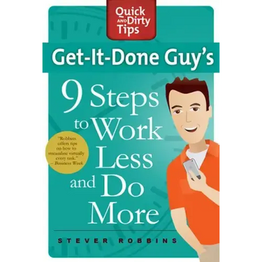 Get-It-Done Guy's 9 Steps to Work L