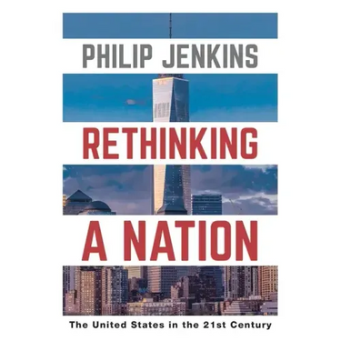 Rethinking a Nation: The United States in the 21st Century