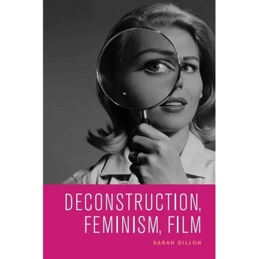 Deconstruction, Feminism, Film