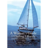 A Woman's Guide to the Sailing Lifestyle: The Essentials and Fun of Sailing Off the New England Coast