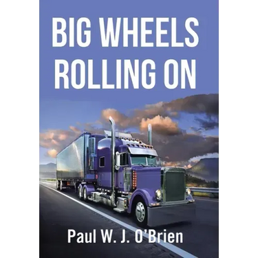 Big Wheels Rolling On