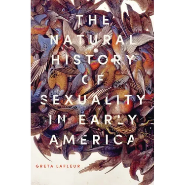 The Natural History of Sexuality in Early America