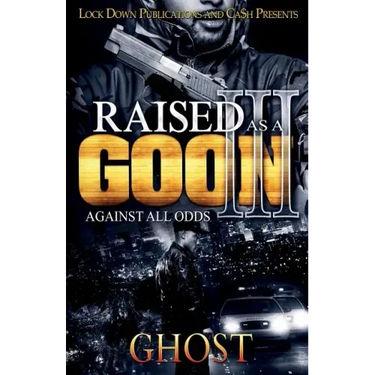 Raised as a Goon 3: Against All Odds