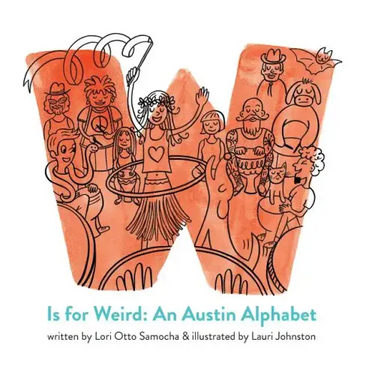 W Is for Weird: An Austin Alphabet