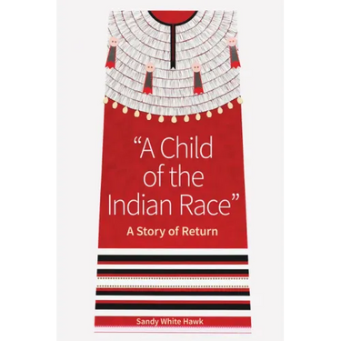 A Child of the Indian Race: A Story of Return