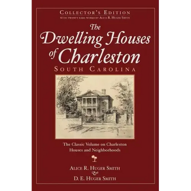 The Dwelling Houses of Charleston, South Carolina (Collector's)