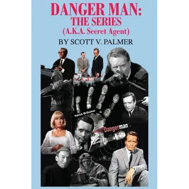 Danger Man: THE SERIES: (a.k.a. Secret Agent)