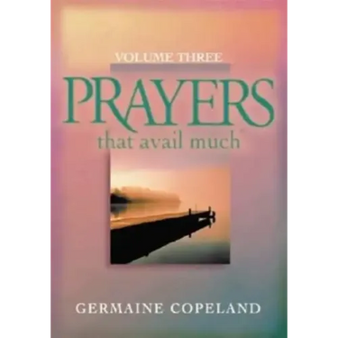 Prayers That Avail Much, Volume 3: A Handbook of Scriptural Prayers