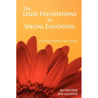 The Legal Foundations of Special Education: A Practical Guide for Every Teacher