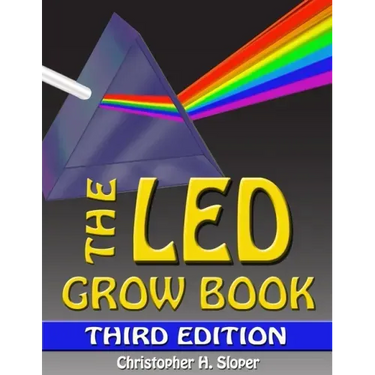 The LED Grow Book: Third Edition