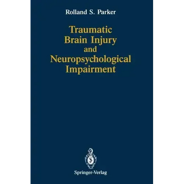 Traumatic Brain Injury and Neuropsychological Impairment: Sensorimotor, Cognitive, Emotional, and Adaptive Problems of Children and Adults