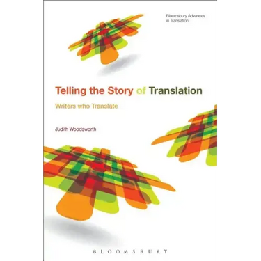 Telling the Story of Translation: Writers who Translate