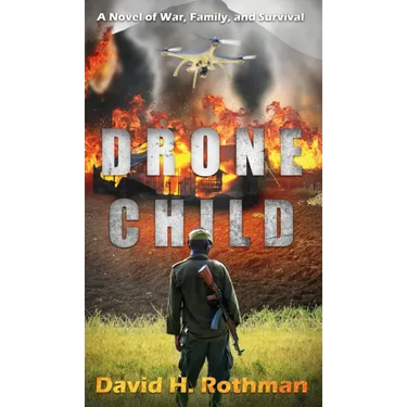 Drone Child: A Novel of War, Family, and Survival