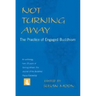 Not Turning Away: The Practice of Engaged Buddhism