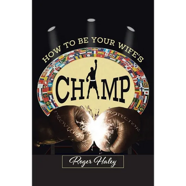 How to Be Your Wife's CHAMP