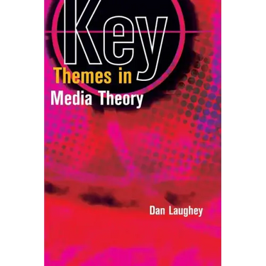 Key Themes in Media Theory
