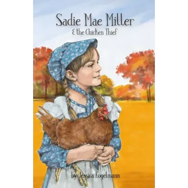 Sadie Mae Miller & the Chicken Thief