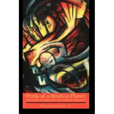 Perils of a Restless Planet: Scientific Perspectives on Natural Disasters