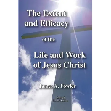 The Extent and Efficacy of the Life and Work of Jesus Christ