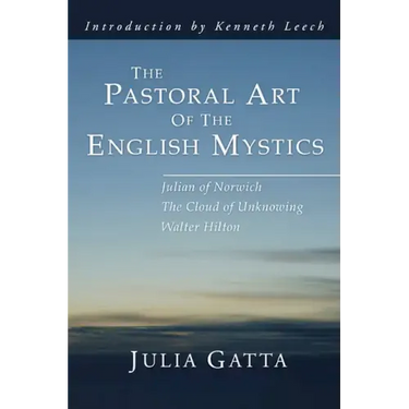 The Pastoral Art of the English Mystics