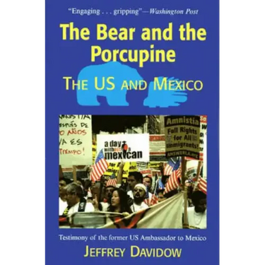 The Bear and the Porcupine: The U.S. and Mexico