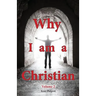 Why I Am a Christian - Volume 2