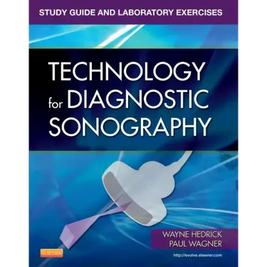 Study Guide and Laboratory Exercises for Technology for Diagnostic Sonography