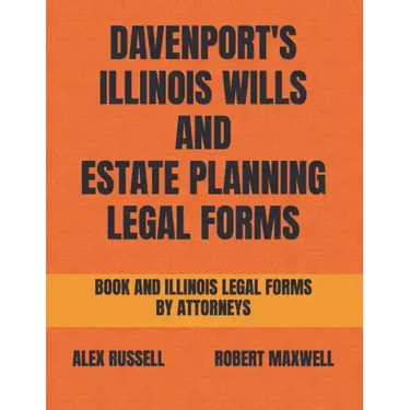Davenport's Illinois Wills And Estate Planning Legal Forms