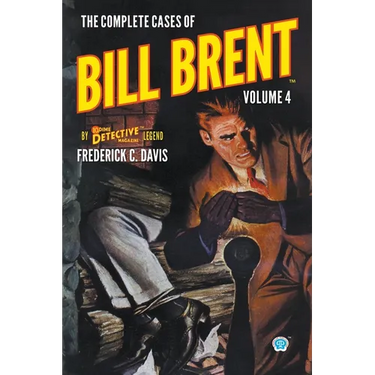 The Complete Cases of Bill Brent, Volume 4