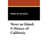 Never an Island: A History of California