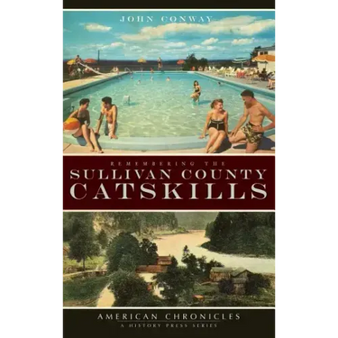 Remembering the Sullivan County Catskills