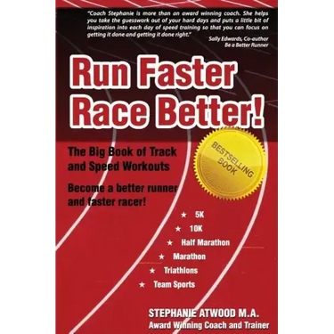 Run Faster Race Better: For 5K, 10K, Half Marathon, Marathon and Triathlons