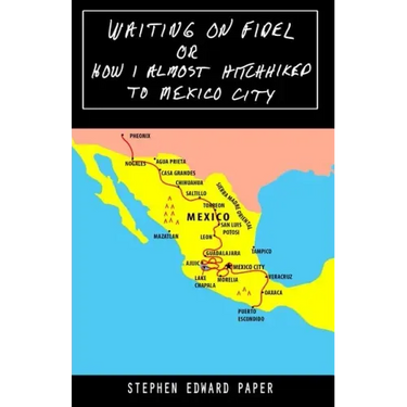 Waiting On Fidel: or How I Almost Hitchhiked To Mexico City